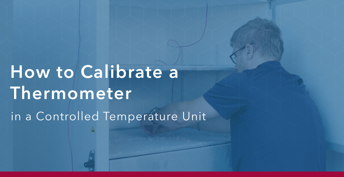 How To Calibrate a Thermometer in a Controlled Temperature Unit - Ellab